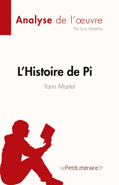 L'Histoire de Pi de Yann Martel (Analyse de l'oeuvre) - Lucy Meekley