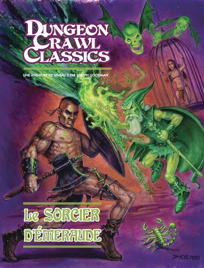 Dungeon Crawl Classics 03 : L'Enchanteur d'émeraude (Niv2) - Joseph Goodman