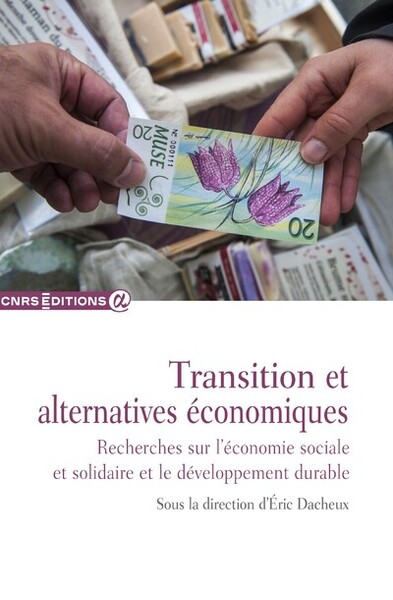 Transition Et Alternatives Économiques - Recherches Sur L'Économie Sociale Et Solidaire Et Le Développement Durable