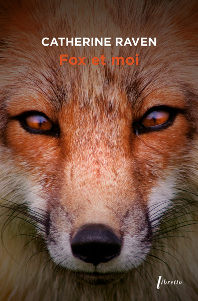 Fox et moi - Catherine Raven