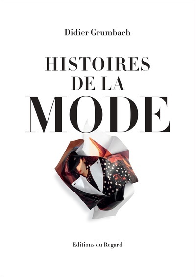 Histoires de la mode - Didier Grumbach