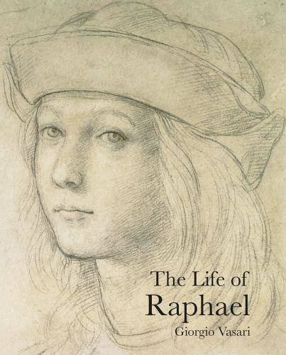 The Life of Raphael (Lives of the Artist) /anglais