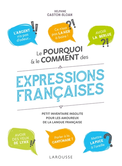 Le pourquoi et le comment des expressions françaises