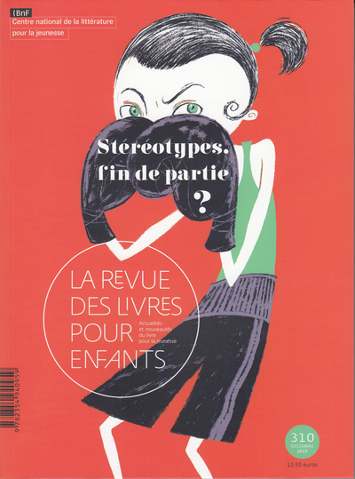 La revue des livres pour enfants N° 310, février 2020 Volume 310 - Collectif