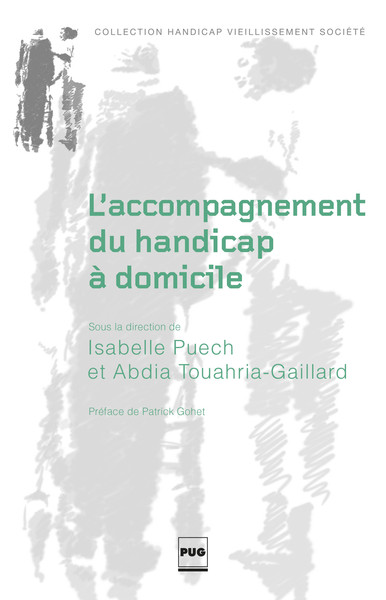 L'Accompagnement Du Handicap À Domicile, Enjeux Moraux, Sociaux Et Politiques - Puech Isabelle