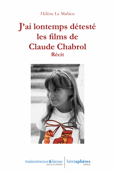 J'ai longtemps détesté les films de Claude Chabrol