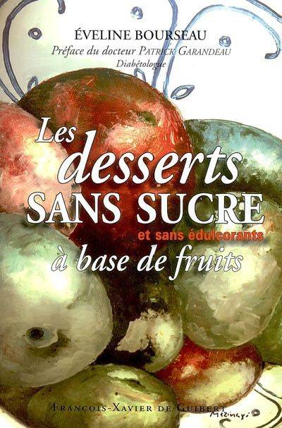 Les desserts sans sucre - Evelyne Bourseau