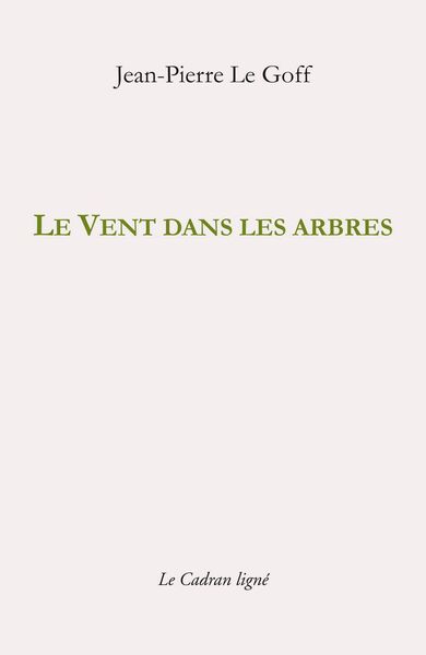 Le Vent dans les arbres et autres textes