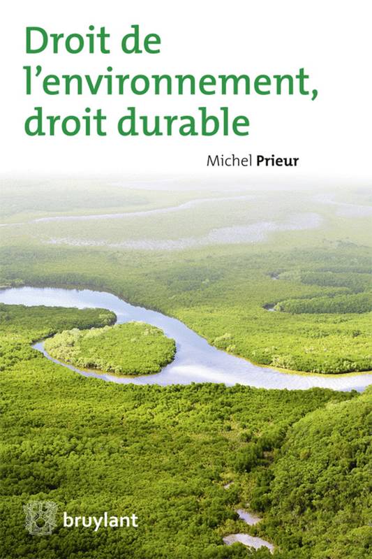 Droit de l'environnement, droit durable - Michel Prieur