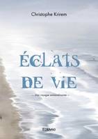 éclats de vie