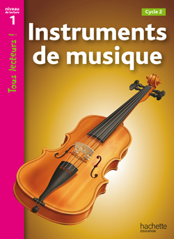 Instruments de musique Niveau 1 - Tous lecteurs ! - Ed.2010