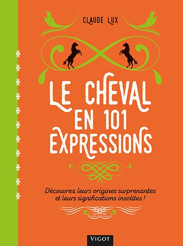 Le cheval en 101 expressions