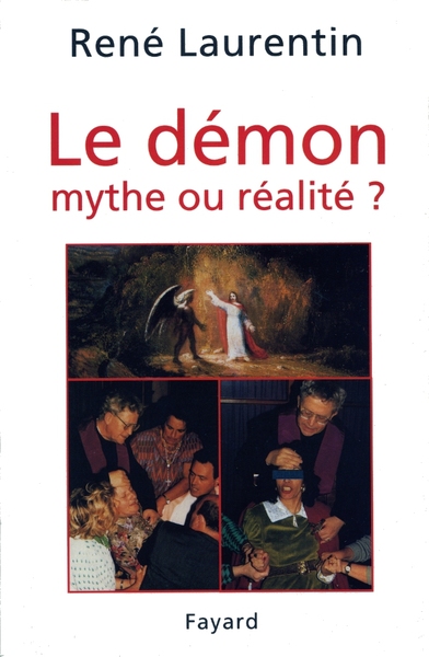 Le Démon, mythe ou réalité ? - René Laurentin