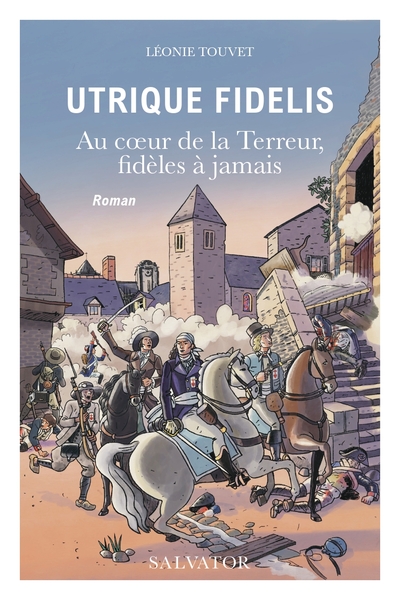 Utrique Fidelis, Au Coeur De La Terreur, Fidèles A Jamais