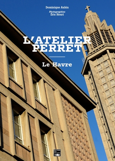 L'atelier Perret au Havre