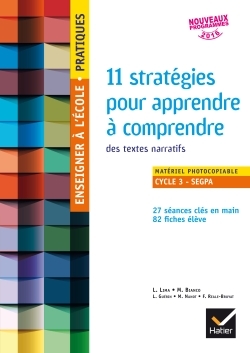 Enseigner à l'école Pratiques - cycle 3 - 11 stratégies pour apprendre à comprendre