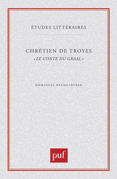 Chrétien de Troyes. « Le Conte du Graal »