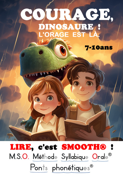 3 - LIRE, c'est SMOOTH !® T3 COURAGE, DINOSAURE ! L'ORAGE EST LÀ