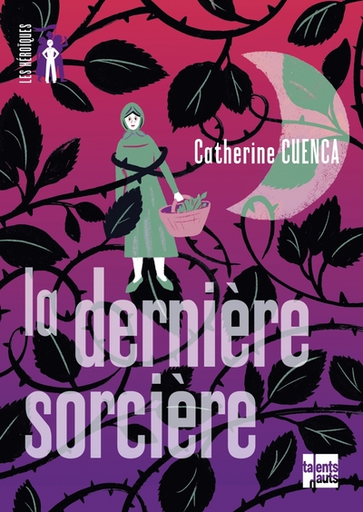 La dernière sorcière - Catherine Cuenca