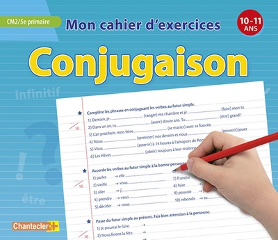 Mon cahier d'exercices de conjugaison 10-11 ans