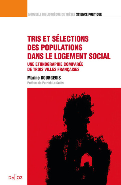 Tris et sélections des populations dans le logement social. Une ethnographie comparée de trois ville