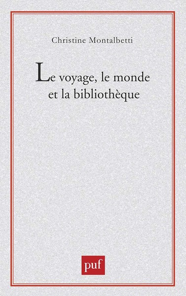 Le voyage, le monde et la bibliothèque