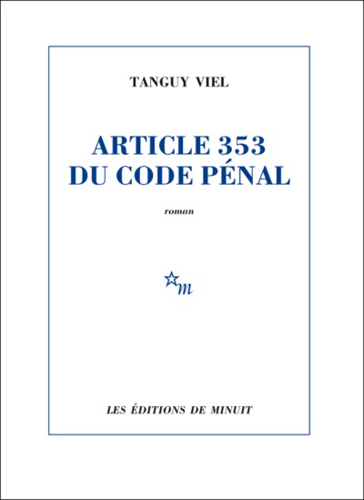 Article 353 du Code Pénal - Tanguy Viel