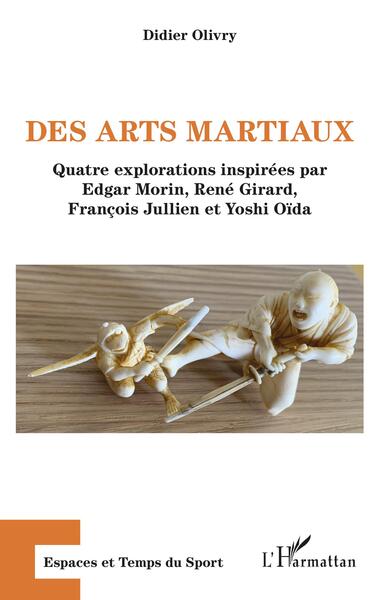 Des arts martiaux - Didier Olivry