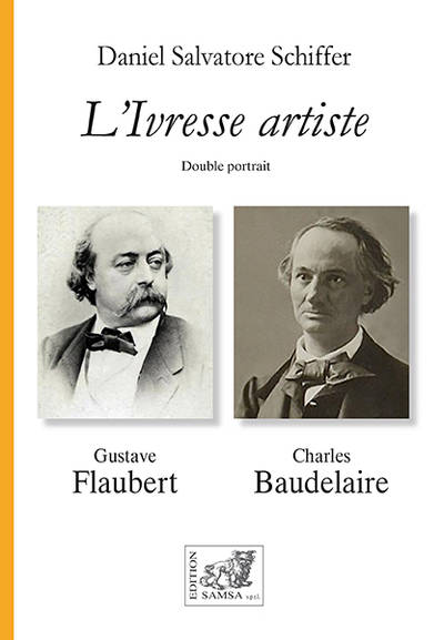 L'Ivresse Artiste, Baudelaire – Flaubert