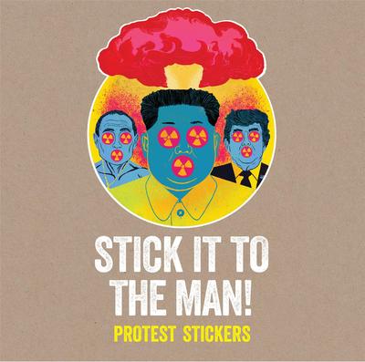 Stick it to the Man! Protest Stickers /anglais