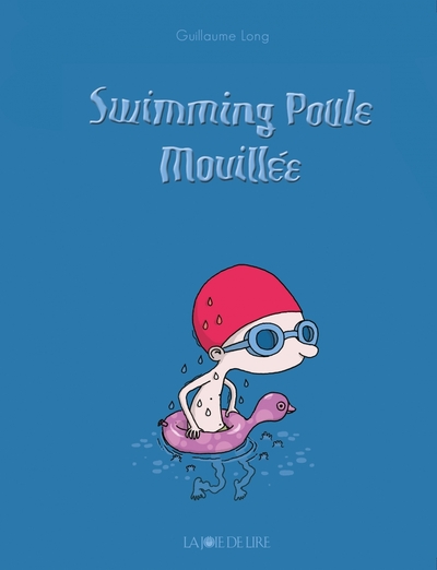 Swimming poule mouillée - Guillaume LONG