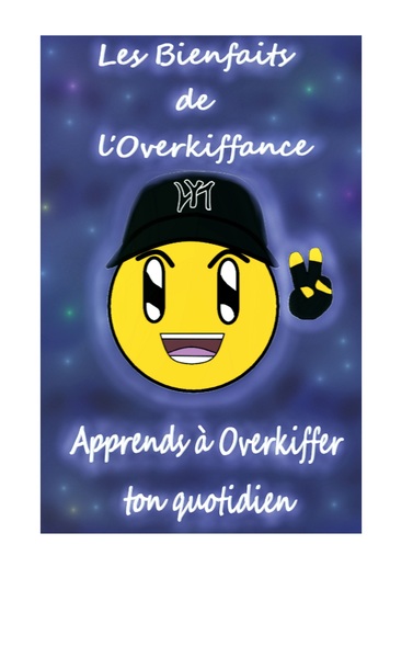 Les Bienfaits de l'Overkiffance