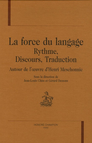 La force du langage - rythme, discours, traduction autour de l'oeuvre d'Henri Meschonnic