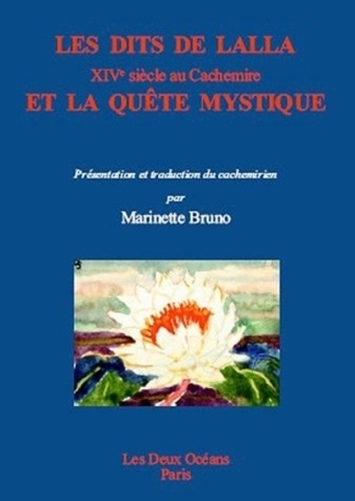 Les dits de lalla et la quete mystique - XIVe siècle au Cachemire - Marinette Bruno