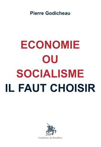 Economie ou socialisme il faut choisir