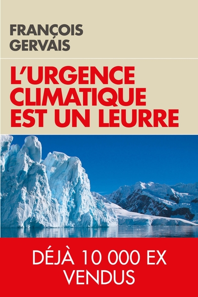 L'urgence climatique est un leurre - François Gervais