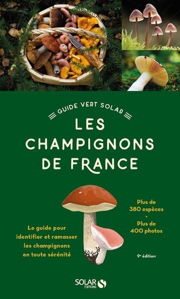 Le Guide vert Solar - Les Champignons de France - 9e édition