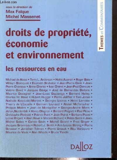 Les ressources en eau - Droits de la propriete, economie et environnement - 1re ed.