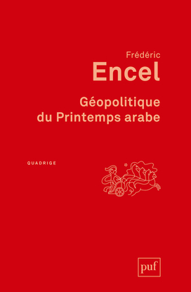 Géopolitique du Printemps arabe - Frédéric Encel