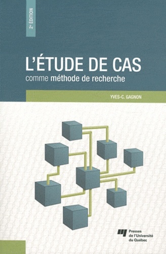 L'étude de cas comme méthode de recherche, 2e édition