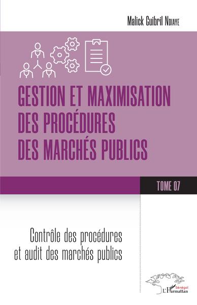 Gestion et maximisation des procédures des marchés publics Volume 7