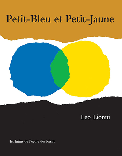 Petit-Bleu et Petit-Jaune - Leo Lionni