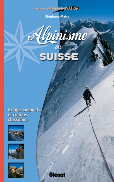 Alpinisme En Suisse, Grands Sommets Et Courses Classiques