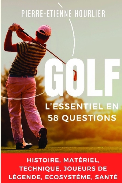 Golf, L' Essentiel En 58 Questions