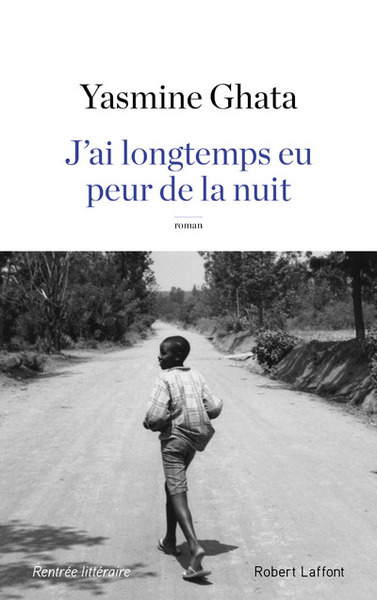 J'ai longtemps eu peur de la nuit - Yasmine Ghata