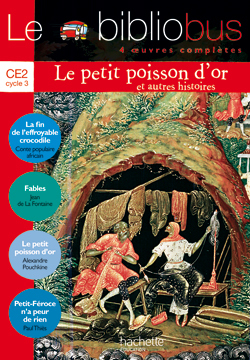 Le Bibliobus N° 16 Ce2 - Le Petit Poisson D'Or - Livre De L'Élève - Ed.2006, 4 Oeuvres Complètes