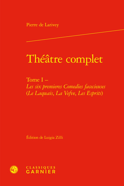 Théâtre complet - Pierre de Larivey