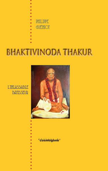 Bhaktivinoda Thakur - Philippe Guéniot