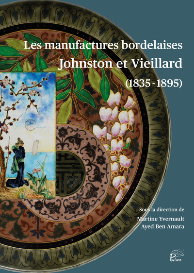 Les Manufactures Bordelaises Johnston Et Vieillard (1835-1895)