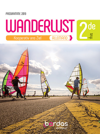 Wanderlust Allemand 2de 2019 Manuel - Fabienne Le Duc, Rémy Danquin, Laetitia Bally, Volker Klostius, Charlotte Courtois, Sibylle Camhaji, Dorian Kroger